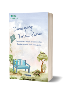 Dunia yang Terlalu Ramai