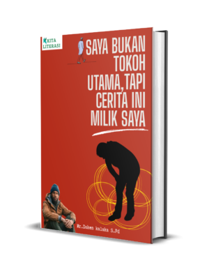 Saya Bukan Tokoh Utama,tapi Cerita Ini Milik Saya
